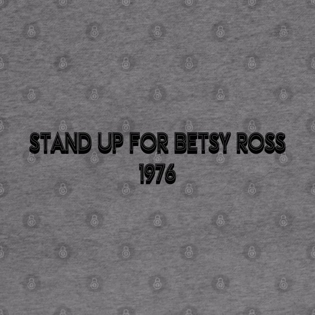 stand up for BETSY ROSS 1976 by Aymoon05